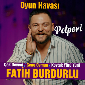 Çek Deveci / Genç Osman / Kostak Yürü Yürü / Oyun Havası Potpori