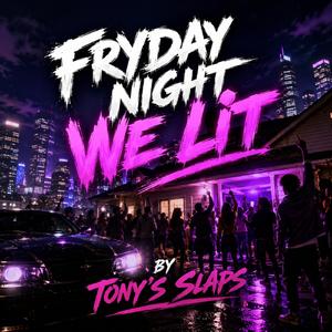Fryday Night We Lit