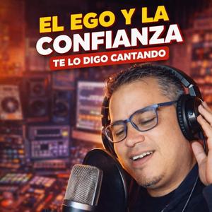 El Ego Y La Confianza