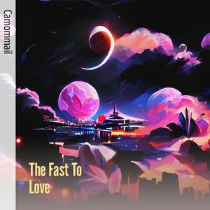 The Fast to Love