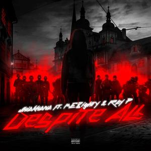Despite All (feat. ME8ighty & Ray P)