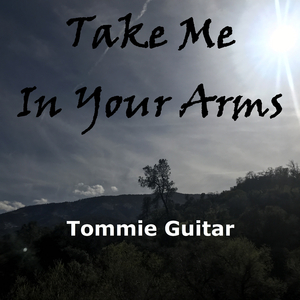 Take Me In Your Arms