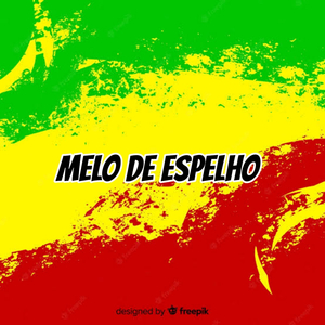 MELO DE ESPELHO (Reggae Remix)