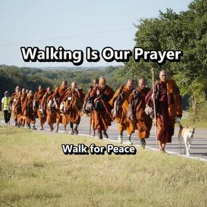 Walking Is Our Prayer Walk for Peace