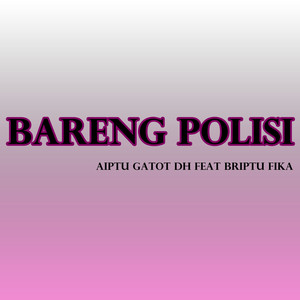 Bareng Polisi