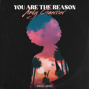 You Are the Reason