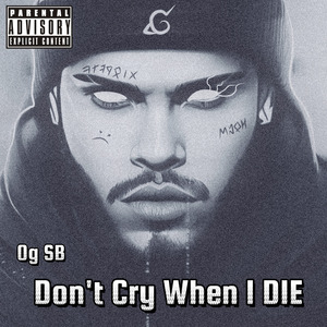 Don't Cry When I Die