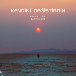 Kendini Değiştirdin