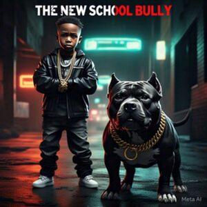 New School Bully