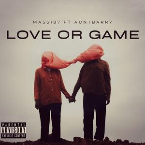 Love or Game (feat. AuntyBarry)