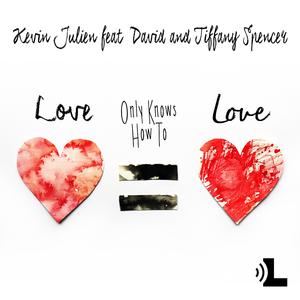 Love Only Knows How To Love (feat. David Spencer & Tiffany Spencer)