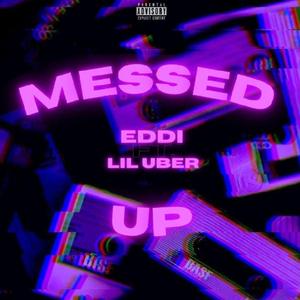Messed Up (feat. Lil Uber)