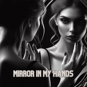 Mirror in my hands