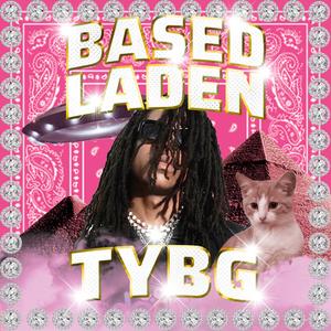 TYBG (BASEDGOD TRIBUTE)
