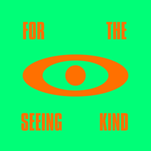 For The Seeing Kind (Extended Mix)