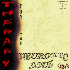 Therapy For The Neurotic Soul