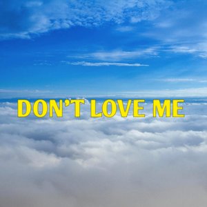 Don't Love Me