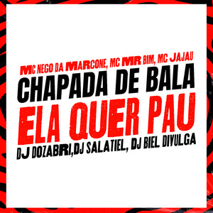 Chapada de Bala - Ela Quer Pau
