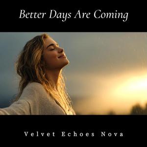 Better Days Are Coming