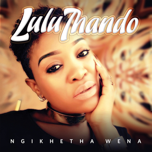 Lulu Thando - Ngikhetha Wena - Master (Original)