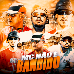 MC NÃO É BANDIDO