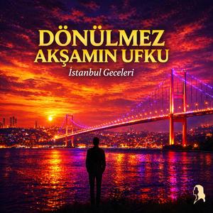 Dönülmez Akşamın Ufku