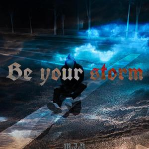 Be My Storm