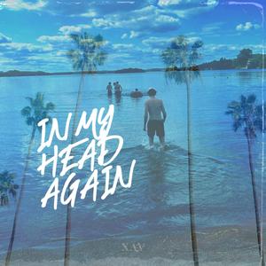 IN MY HEAD AGAIN