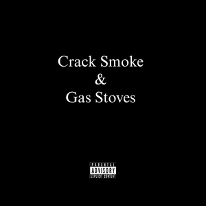 Crack Smoke & Gas Stoves