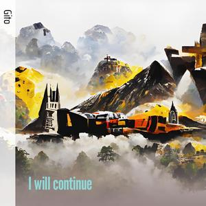 I Will Continue