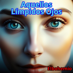 Aquellos Límpidos Ojos