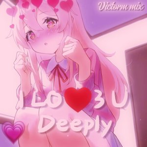 I LOV3 U Deeply