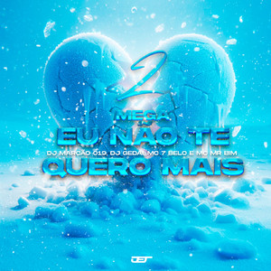 Mega Eu Nao Te Quero Mais 2 (feat. Mc 7 Belo)