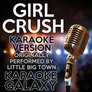 Girl Crush (Karaoke Instrumental Version)