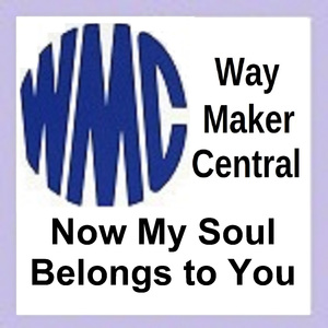 Now my soul belongs to You