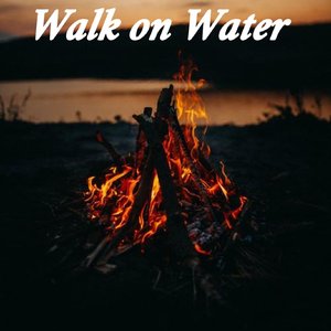 Walk on Water