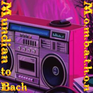 Mundian to Bach (Mombathon)