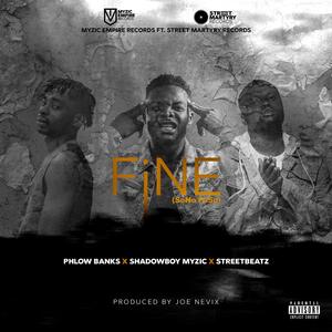 Fine 'SoNo FuSo' (feat. Phlow Banks, Shadowboy Myzic & StreetBeatz)