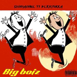 Big boiz (feat. Berylpukka)