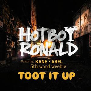 TOOT IT UP (feat. KANE & ABEL & 5TH WARD WEEBIE)