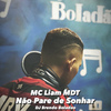 MC Liam MDT - Não Pare de Sonhar