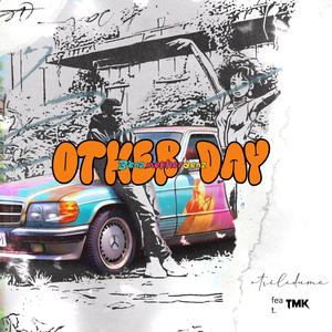 Other Day (Benzmekherdenz) (feat. T M K)