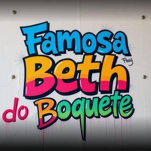 FAMOSA BETH DO BOQUETE (feat. Mc Jhey & Mc Denny)
