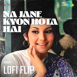 Na Jane Kyon Hota Hai Lofi Flip