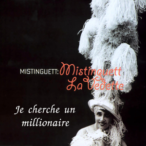 Je cherche un millionaire (Mistinguett: La vedette)