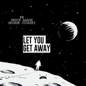 Let You Get Away (Original Mix)