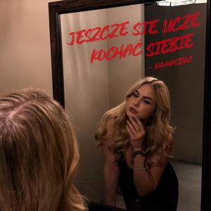 Jeszcze się uczę kochać siebie