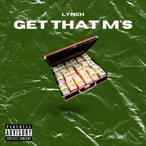 Get That M's (feat. Lynch)