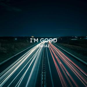 I'm Good
