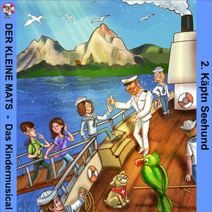 Käptn Seehund (Der kleine Mats - Das Kindermusical)